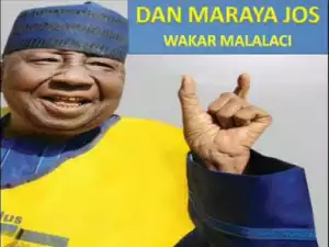 Dan Maraya Jos - Wakar Malalaci